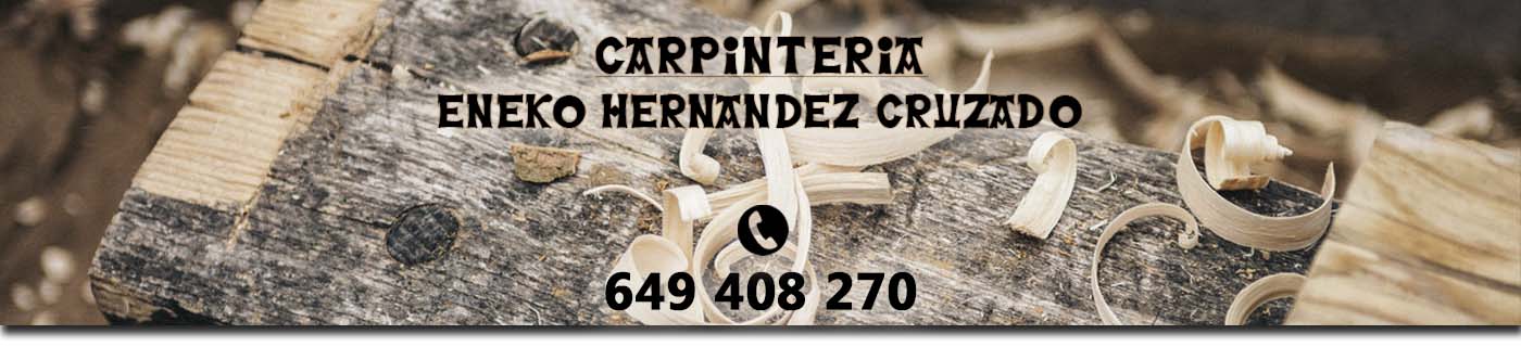 Carpinteria Eneko Hernandez Cruzado - Carpintería a domicilio en el Pais Vasco - Euskal Herria